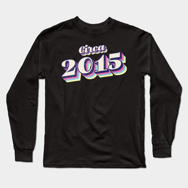 2015 Birthday Long Sleeve T-Shirt by Vin Zzep